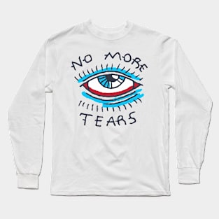 No More Tears Long Sleeve T-Shirt